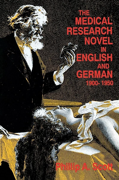 The Medical Research Novel in English and German, 1900-1950