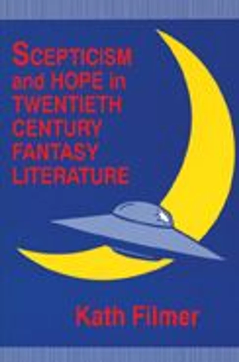 Scepticism and Hope in Twentieth Century Fantasy Literature