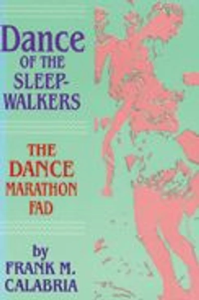 Dance of the Sleepwalkers: The Dance Marathon Fad