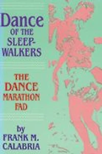 Dance of the Sleepwalkers: The Dance Marathon Fad