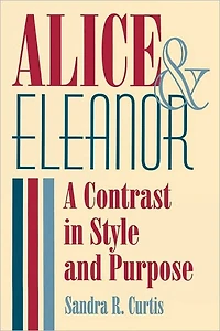 Alice and Eleanor: A Contrast in Style and Purpose