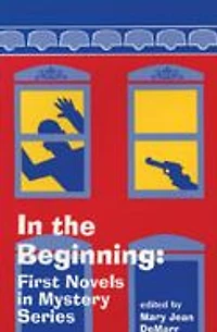 In the Beginning: First Novels in Mystery Series