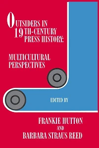 Outsiders in 19th-Century Press History: Multicultural Perspectives