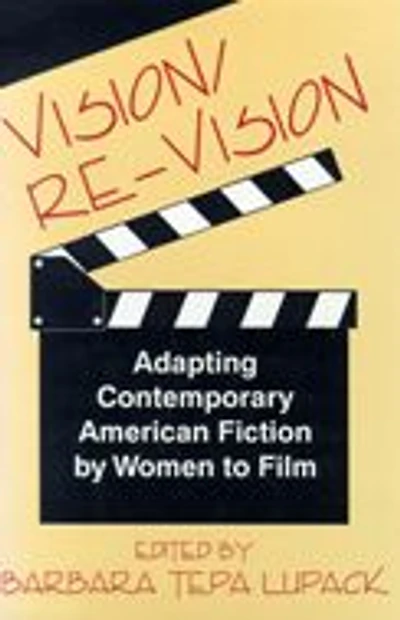 Vision/Re-Vision: Adapting Contemporary American Fiction To Film