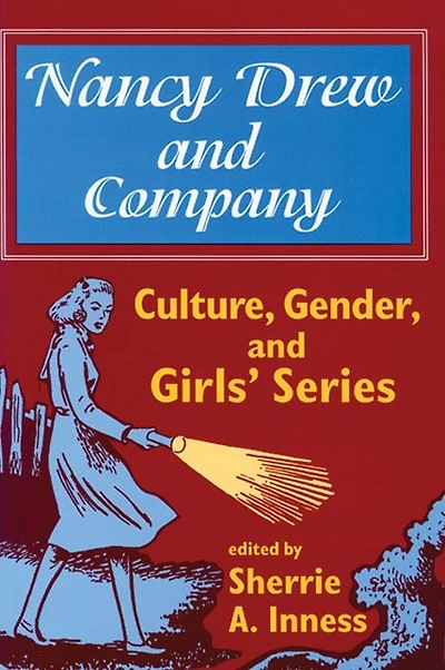 Nancy Drew and Company: Culture, Gender, Girls' Series
