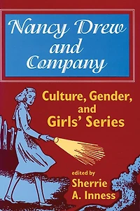 Nancy Drew and Company: Culture, Gender, Girls' Series
