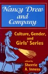 Nancy Drew and Company: Culture, Gender, Girls' Series