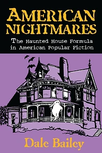 American Nightmares: The Haunted House Formula Popular Fiction