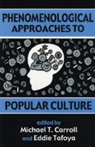 Phenomenological Approaches to Popular Culture