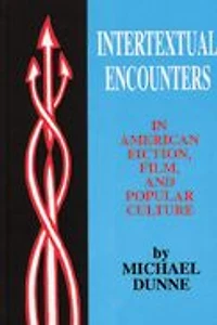 Intertextual Encounters in American Fiction, Film, and Popular Culture