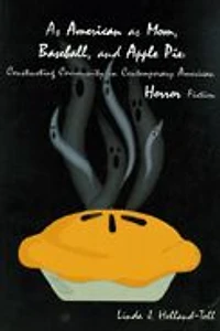 As American as Mom, Baseball, and Apple Pie: Constructing Community in Contemporary American Horror Fiction
