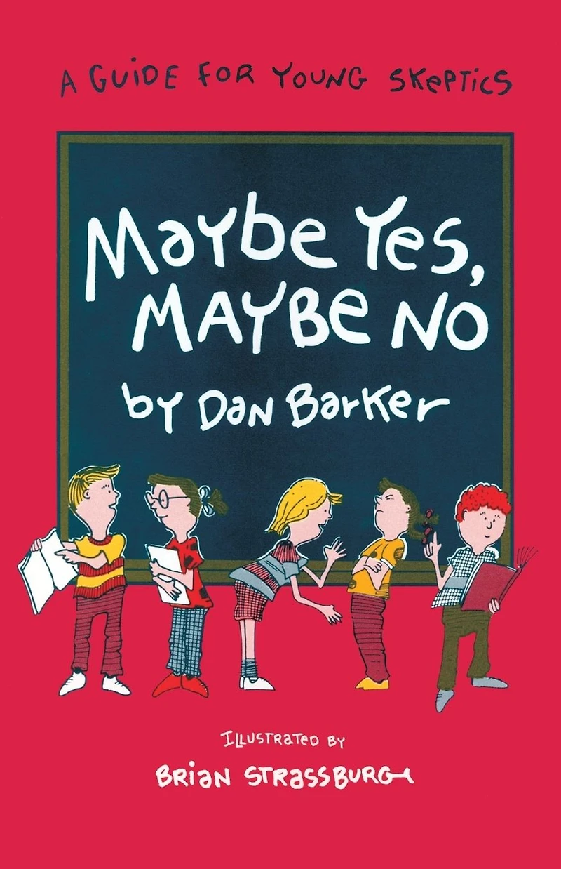 Maybe Yes, No: A Guide for Young Skeptics