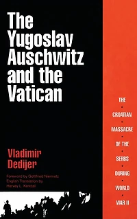 Yugoslav Auschwitz and the Vatican