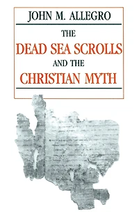 Dead Sea Scrolls and the Christian Myth