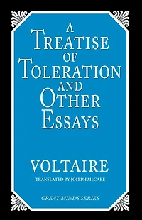 Treatise on Toleration and Other Essays