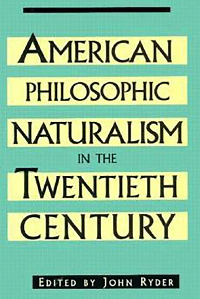 American Philosophic Naturalism in the Twentieth Century
