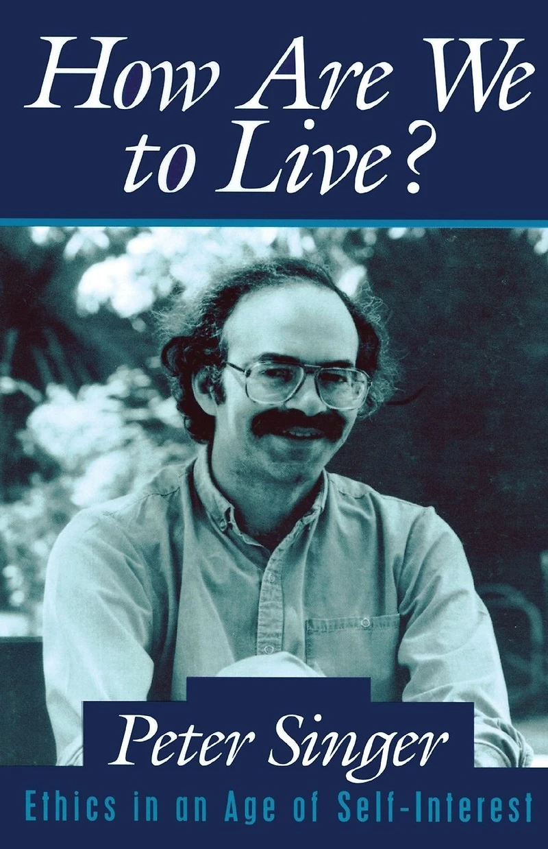How Are We to Live?: Ethics an Age of Self-Interest