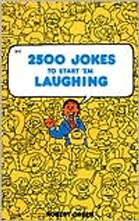 Twenty-Five Hundred Jokes to Start Em' Laughin