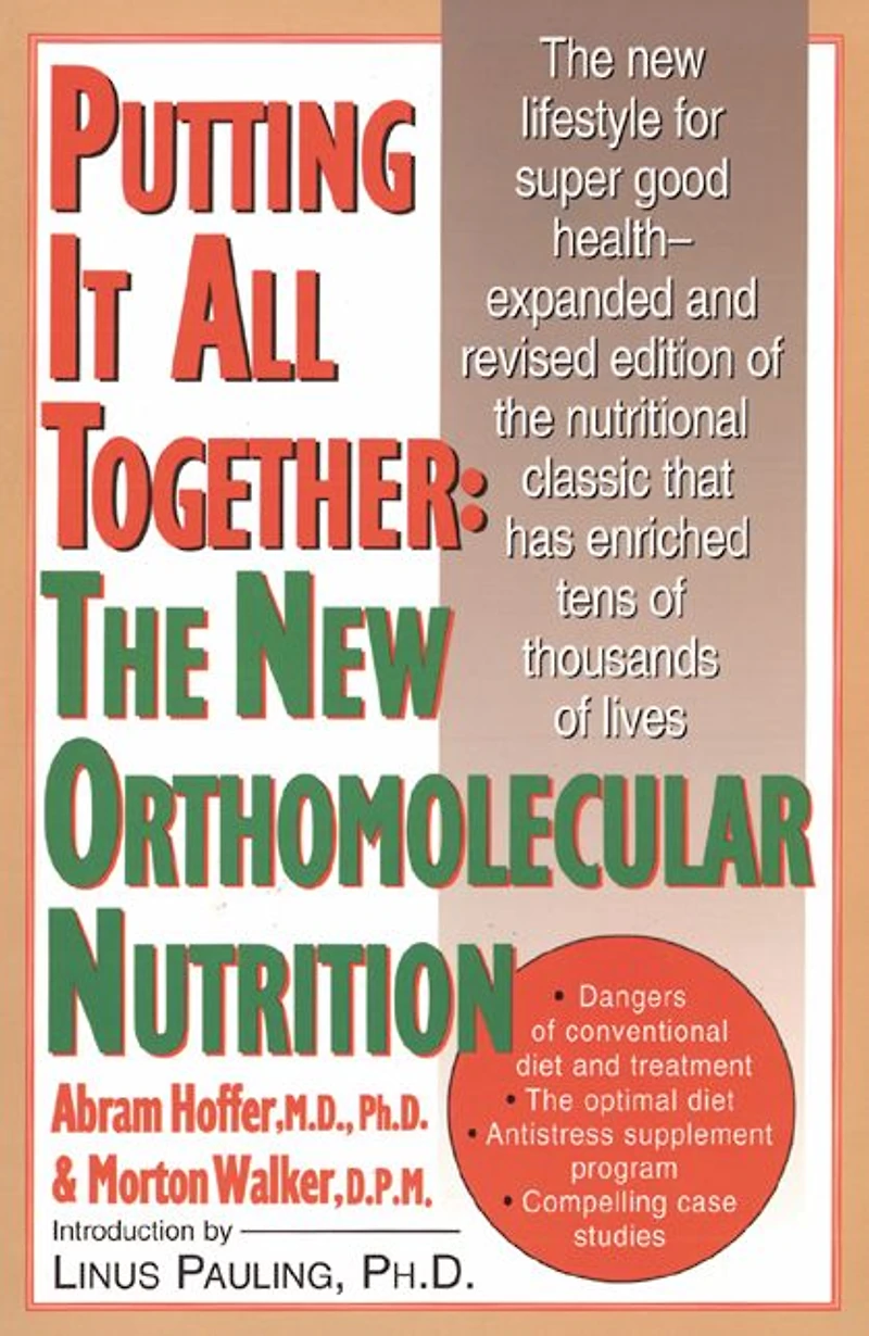 Putting It All Together: The New Orthomolecular Nutrition