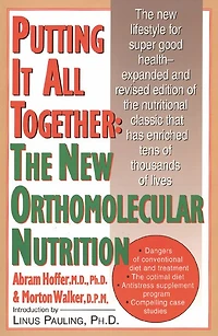 Putting It All Together: The New Orthomolecular Nutrition