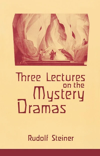 Three Lectures on the Mystery Dramas: The Portal of Initiation and the Soul's Probation (Cw 125)