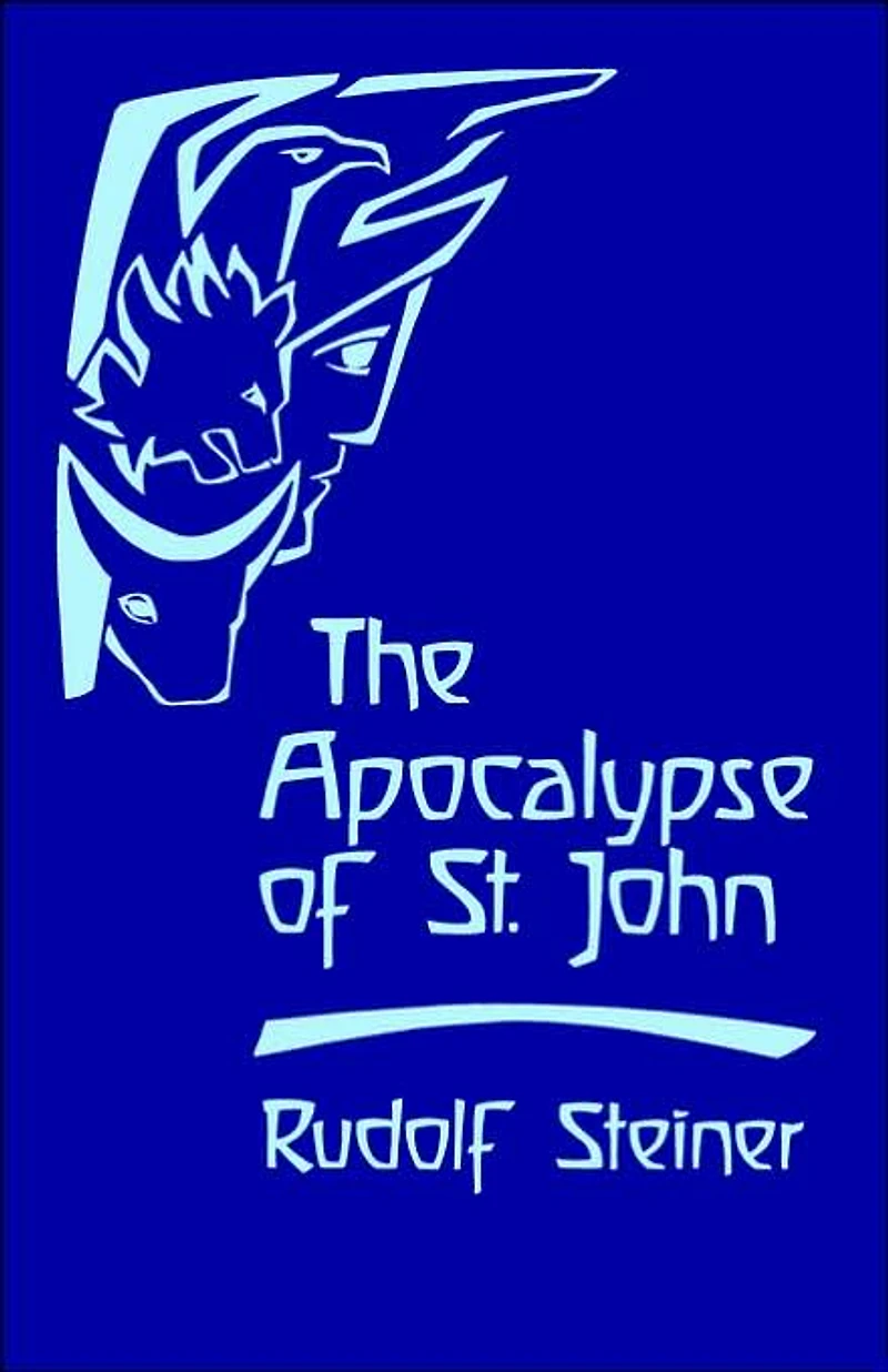 the Apocalypse of St. John: Lectures on Book Revelation (Cw 104)