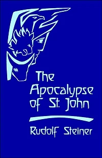 the Apocalypse of St. John: Lectures on Book Revelation (Cw 104)