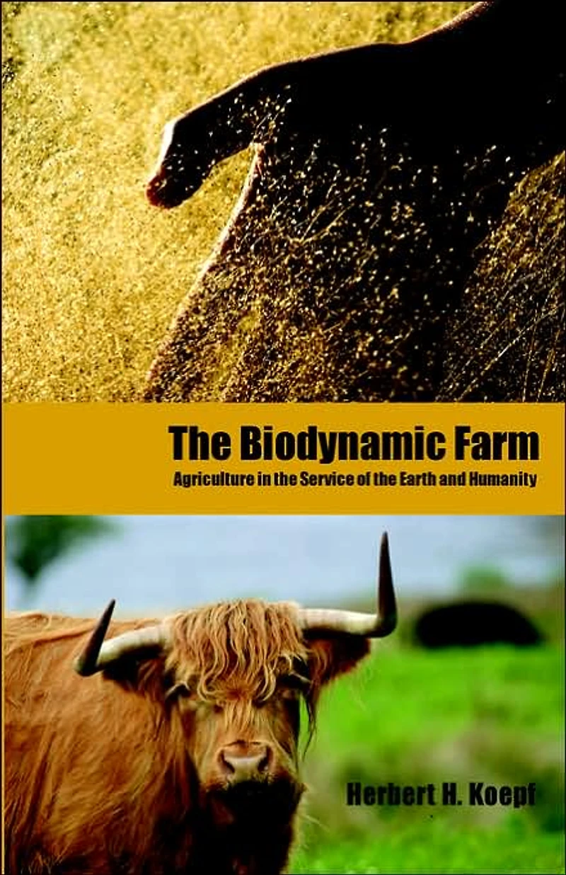the Biodynamic Farm: Agriculture Service of Earth and Humanity
