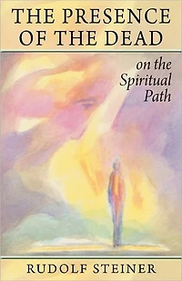 The Presence of the Dead on the Spiritual Path: (Cw 154)