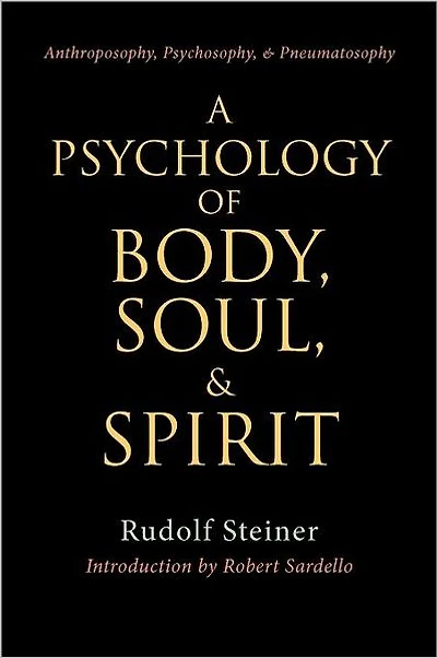 A Psychology of Body, Soul, and Spirit: Anthroposophy, Psychosophy, Pneumatosophy (Cw 115)