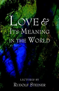 Love and Its Meaning the World