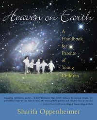Heaven on Earth: A Handbook for Parents of Young Children