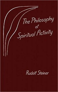 The Philosophy of Spiritual Activity: (Cw 4)