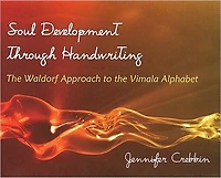 Supporting Soul Development through Handwriting: The Waldorf Approach to the Vimala Alphabet