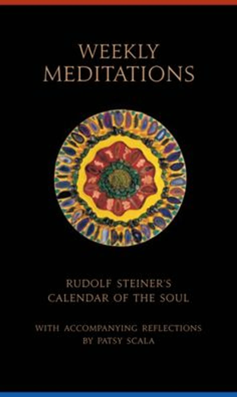 Weekly Meditations: Rudolf Steiner's the Calendar of Soul with Accompanying Reflections