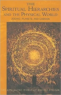 Spiritual Hierarchies and the Physical World: Zodiac, Planets & Cosmos