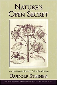 Nature's Open Secret: Introductions to Goethe's Scientific Writings (Cw 1)