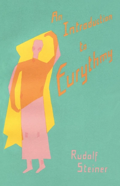 An Introduction to Eurythmy: (Cw 277a)