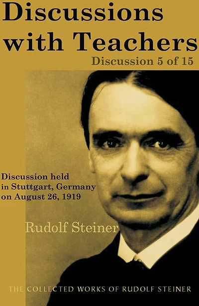 Discussions with Teachers: 15 discussions, Stuttgart, Aug.-Sep. 1919 (CW 295); 3 additional lectures
