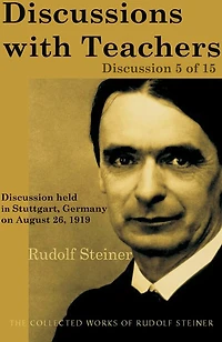 Discussions with Teachers: 15 discussions, Stuttgart, Aug.-Sep. 1919 (CW 295); 3 additional lectures