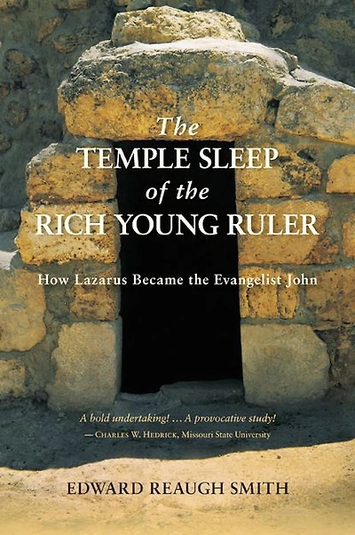 the Temple Sleep of Rich Young Ruler: How Lazarus Became Evangelist John