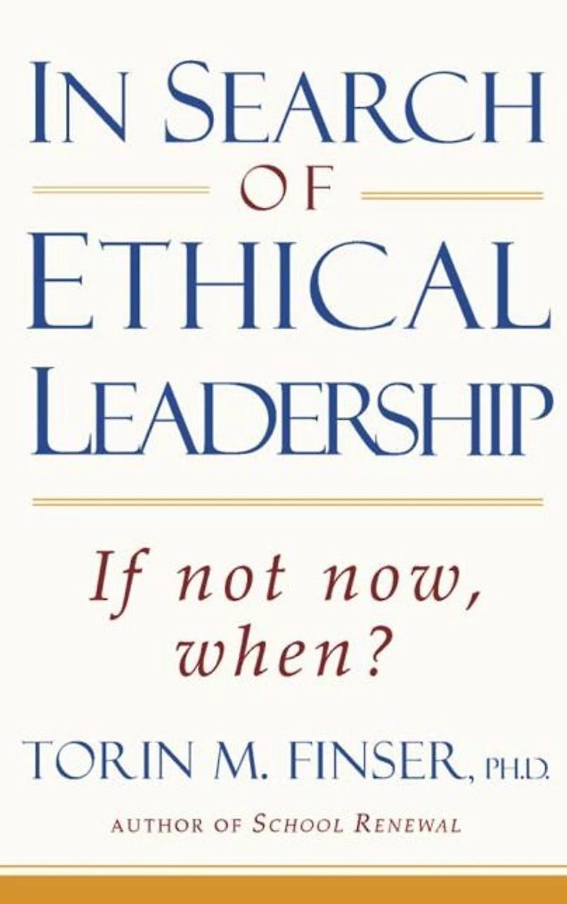 In Search of Ethical Leadership: If not now, when?