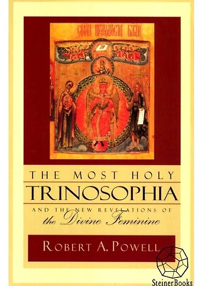 The Most Holy Trinosophia: The New Revelation of the Divine Feminine