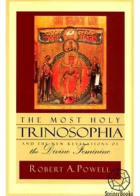 The Most Holy Trinosophia: The New Revelation of the Divine Feminine