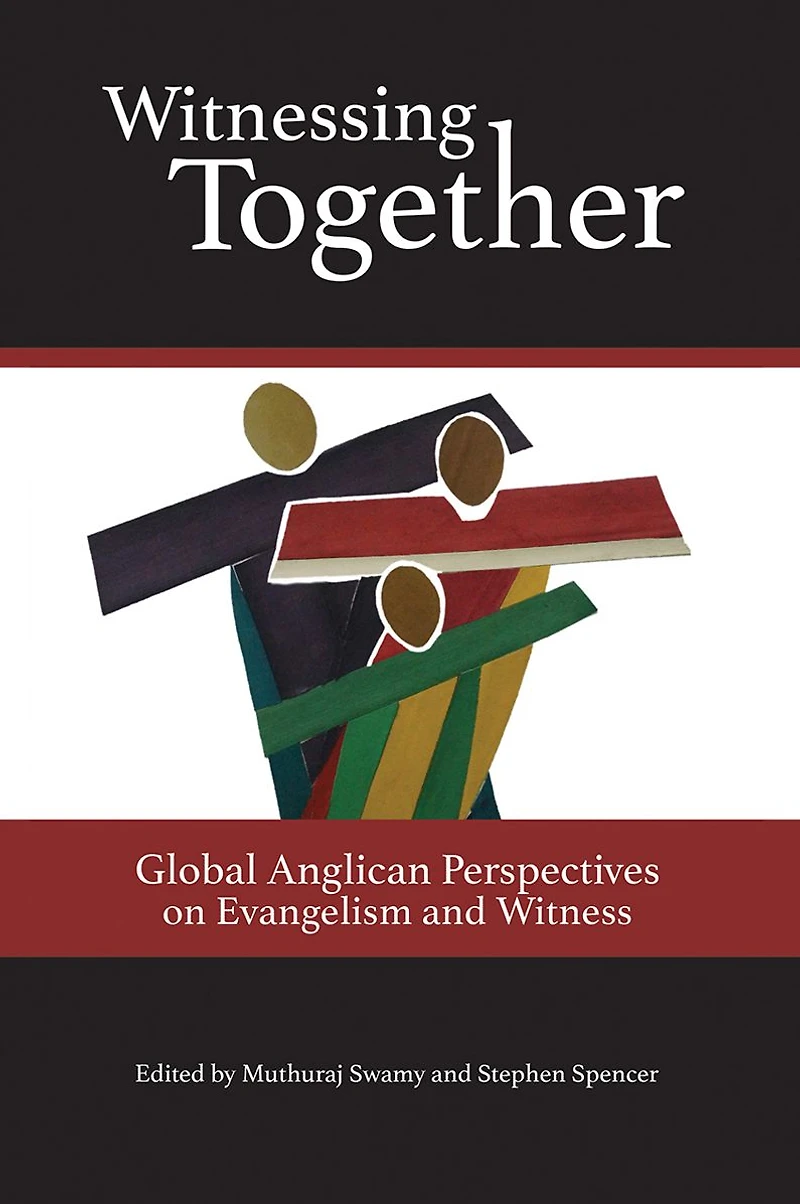 Witnessing Together: Global Anglican Perspectives on Evangelism and Witness