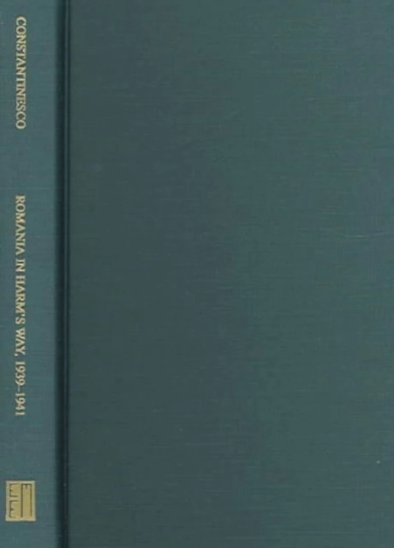 Romania in Harm's Way, 1939-1941