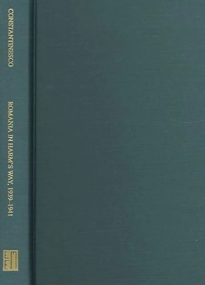 Romania in Harm's Way, 1939-1941