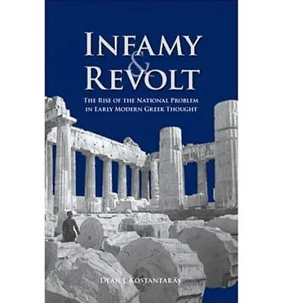 Infamy and Revolt: The Rise of the National Problem in Early Modern Greek Thought