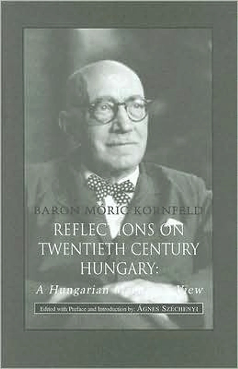 Reflections of Twentieth Century Hungary: A Hungarian Magnate's View