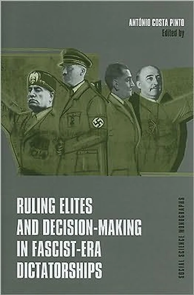 Ruling Elites and Decision-Making in Fascist-Era Dictatorships